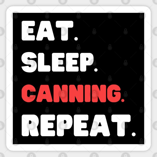 Eat Sleep Canning Repeat Sticker by HobbyAndArt